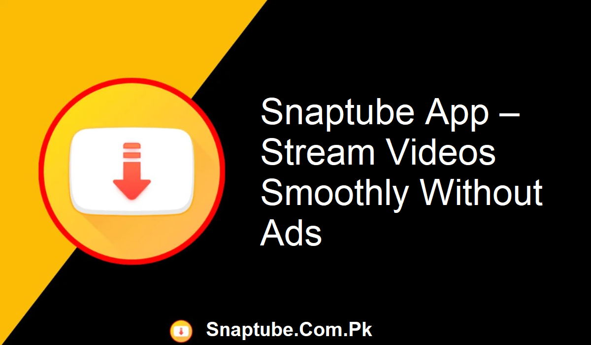 Snaptube App No Ads